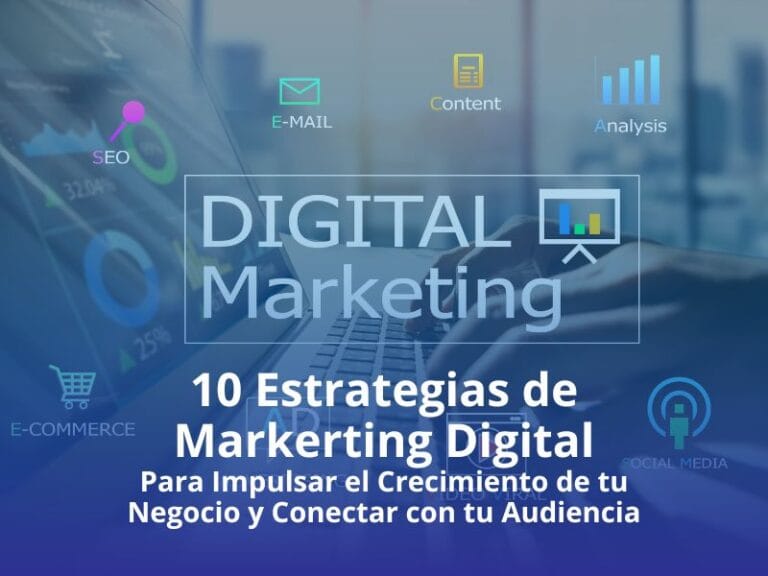 10 Estrategias de Marketing Digital para Impusar tu Negocio